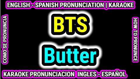 Butter | BTS | Como hablar cantar con pronunciacion en ingles nativo español