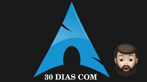 30 DIAS COM ARCH LINUX