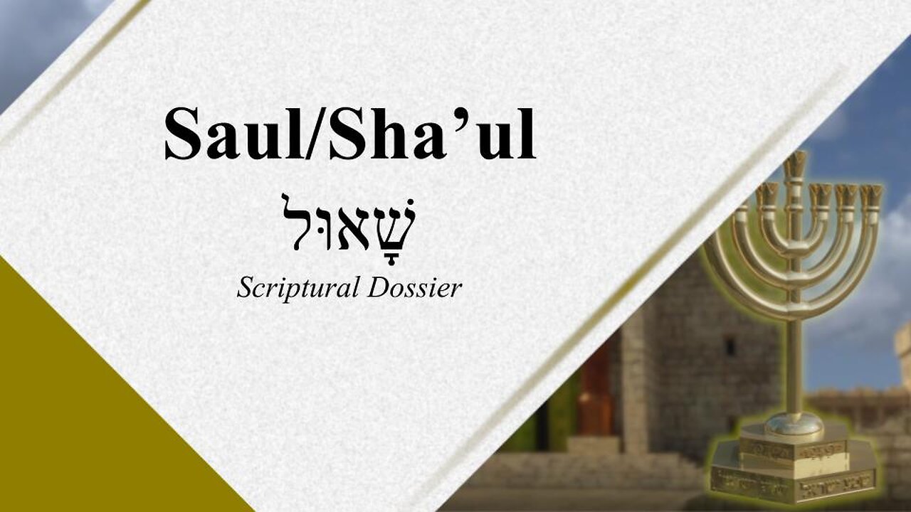Saul - Scriptural Dossier - God Honest Truth Live Stream 05/26/2023