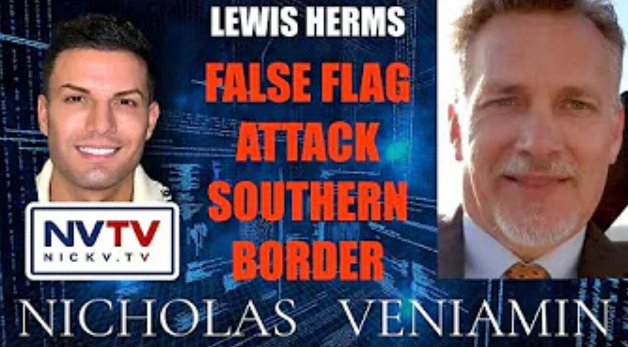 Nicholas Veniamin with Lewis Herms Discusses Southern Border