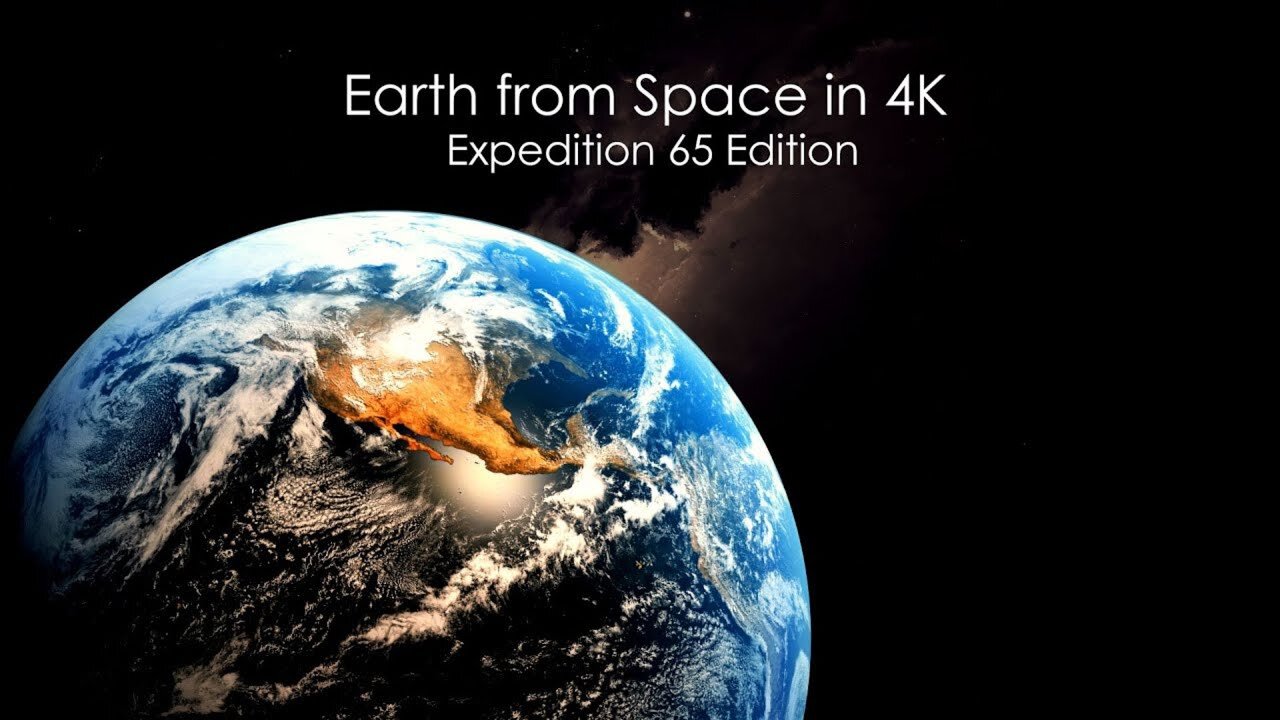 Earth from Space in 4K – Expedition 65 Edition