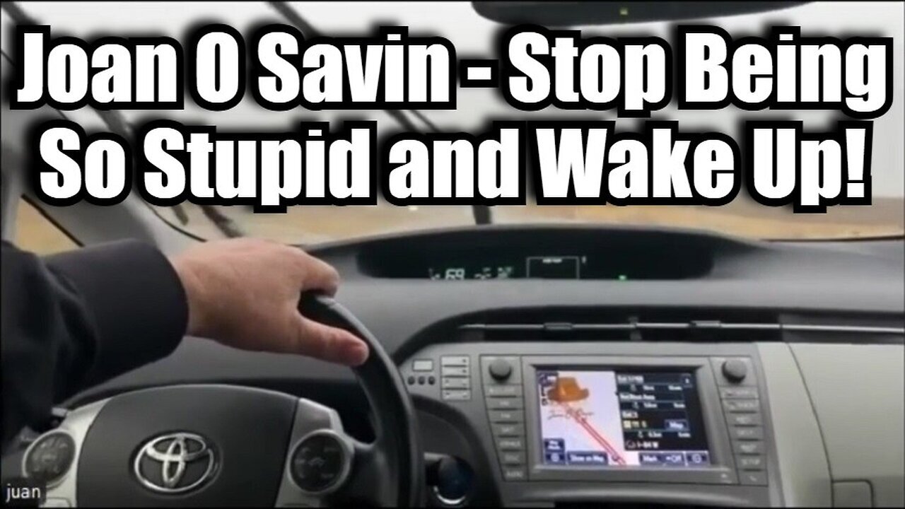 Joan O Savin HUGE - Stop Being So Stupid and Wake Up!