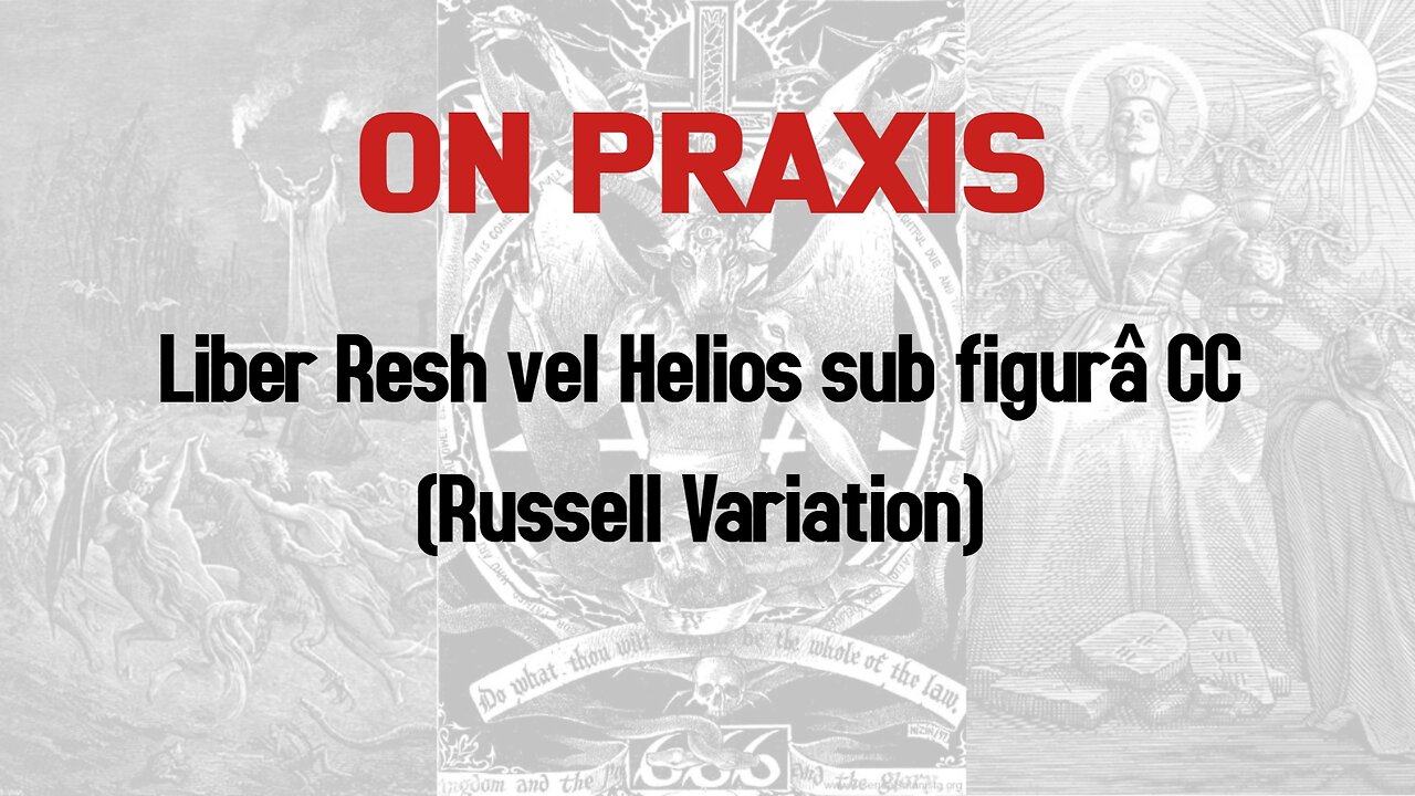 Liber Resh vel Helios sub figurâ CC, the Russell variant (Praxis III)