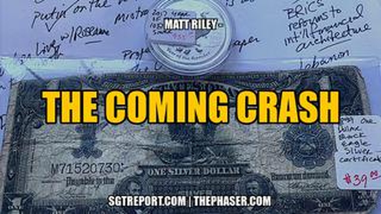 SGT REPORT - THE COMING CRASH -- Matt Riley