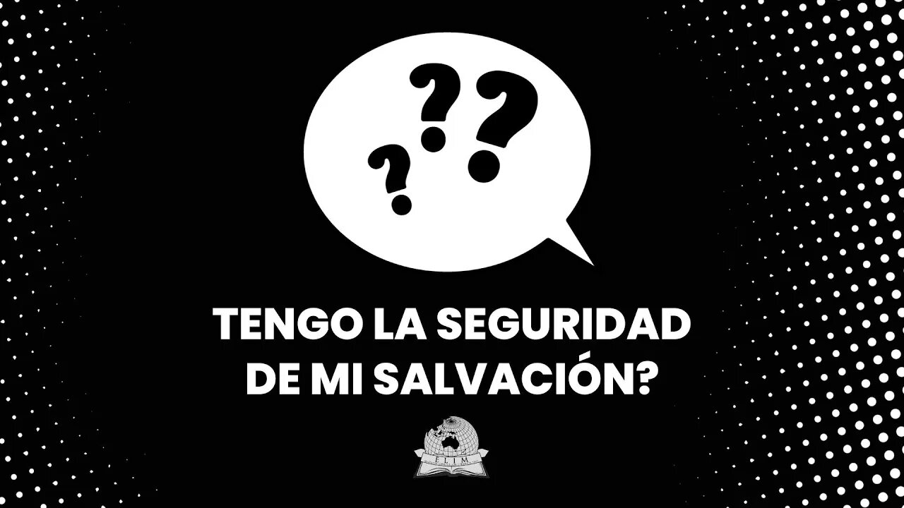 Tengo la seguridad de mi salvación?