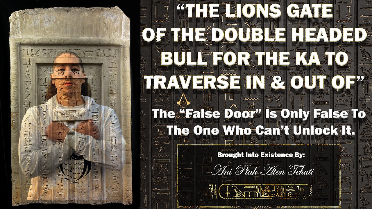 "The False Door Is Only False To The One Who Can’t Unlock It." ~ Created By: Ani Ptah Aten Tehuti