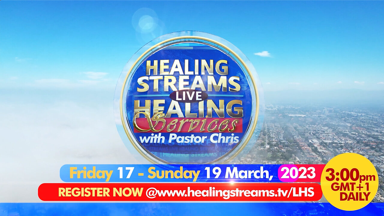 Healing Streams Healing Services with Pastor Chris | March 17 to 19, 2023 at 9am Eastern Daily