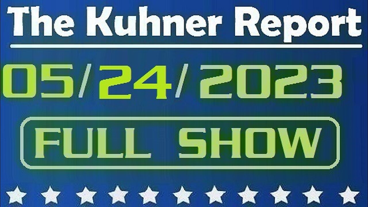 The Kuhner Report 05/24/2023 [FULL SHOW] FL Gov. Ron DeSantis to announce his 2024 presidential bid today during interview with Twitter CEO Elon Musk