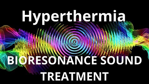 Hyperthermia_Sound therapy session_Sounds of nature