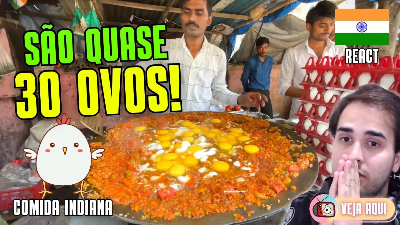 O PRATO INDIANO QUE LEVA QUASE 30 OVOS! Reagindo a COMIDAS DE RUA INDIANAS | Veja Aqui Reacts