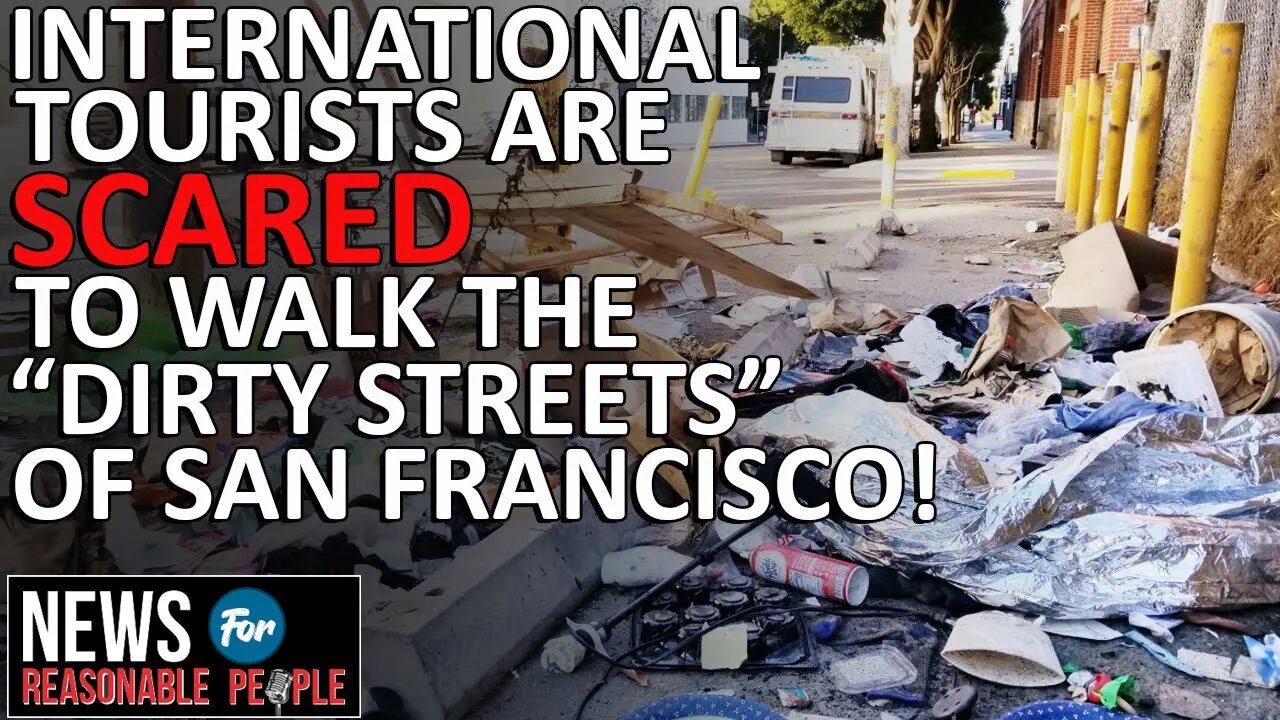 San Francisco Tourism on Life Support as Drugs, Crime, and Homelessness Take Over