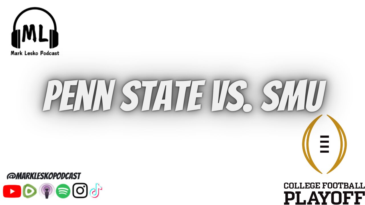 Penn State takes on SMU in round 1 || Mark Lesko Podcast #pennstatefootball