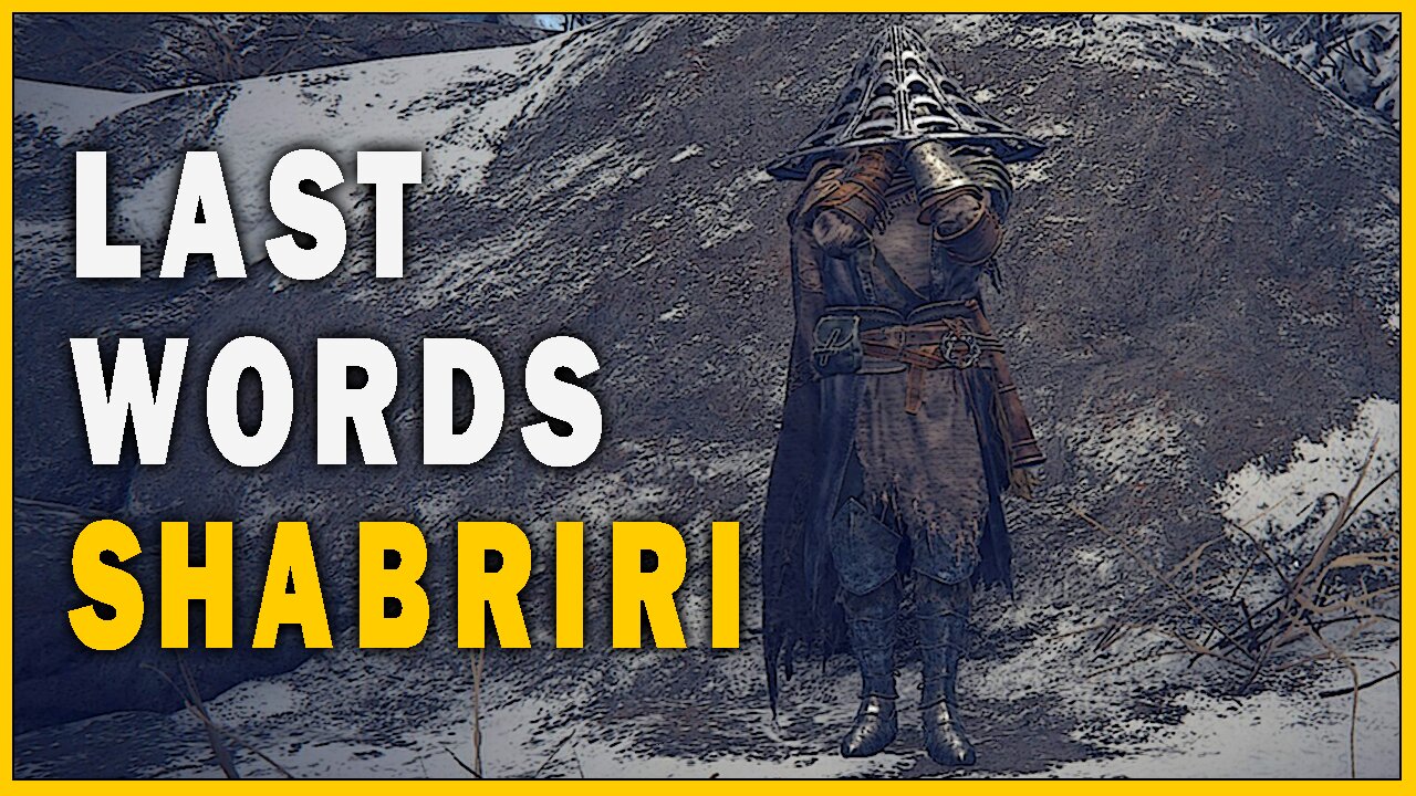 Last Words of Shabriri in Elden Ring