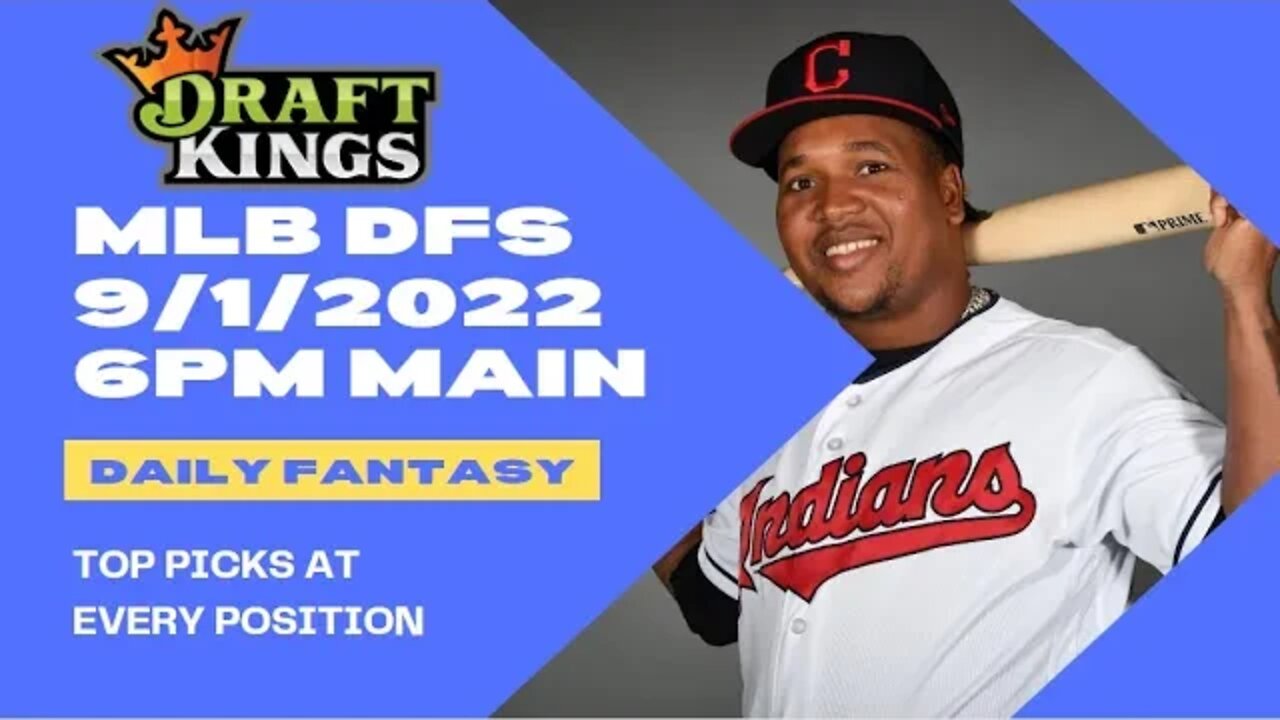 Dream's Top Picks for MLB DFS Today Main Slate 9/1/2022 Daily Fantasy Sports Strategy DraftKings