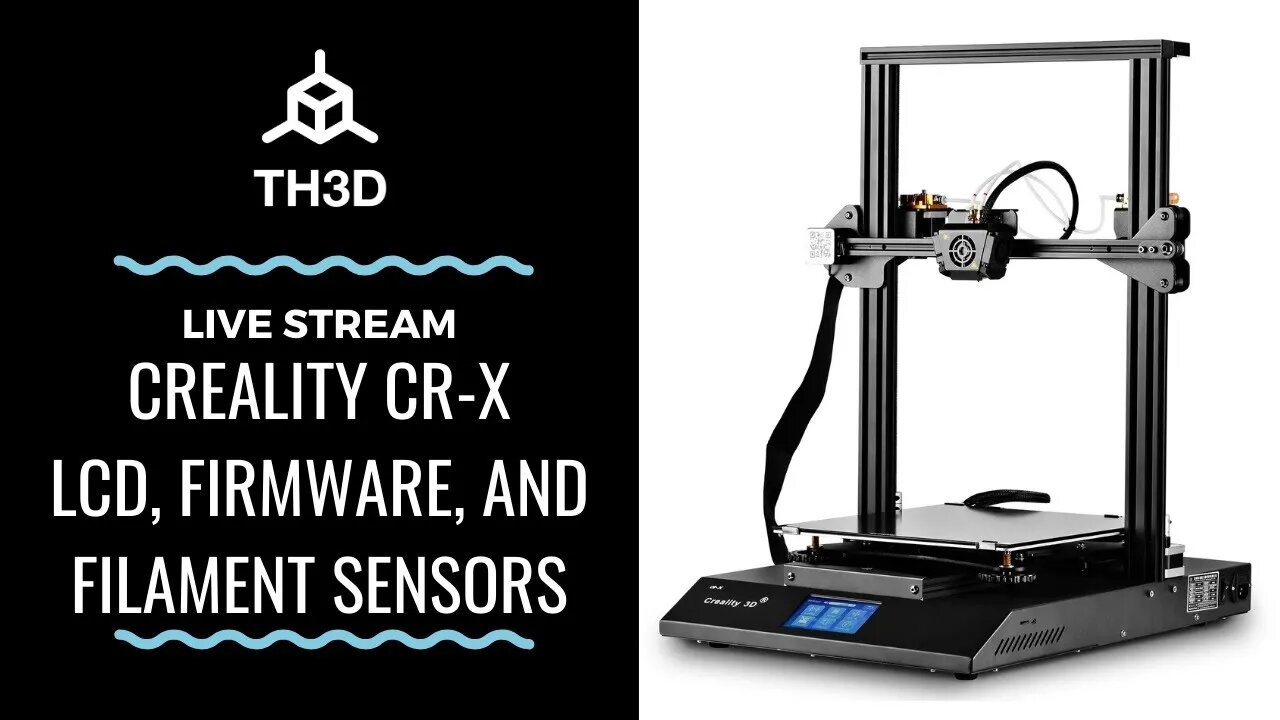 [LIVE] Creality CR-X LCD Upgrade, Firmware, and Filament sensors