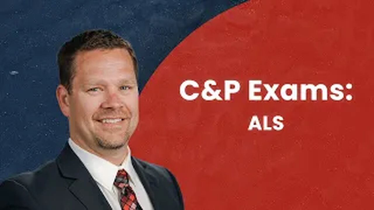 C&P Exams: ALS