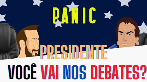 BOLSONARO você VAI nos DEBATES?