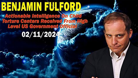 2/13/24 - Benjamin Fulford Full Report Update..