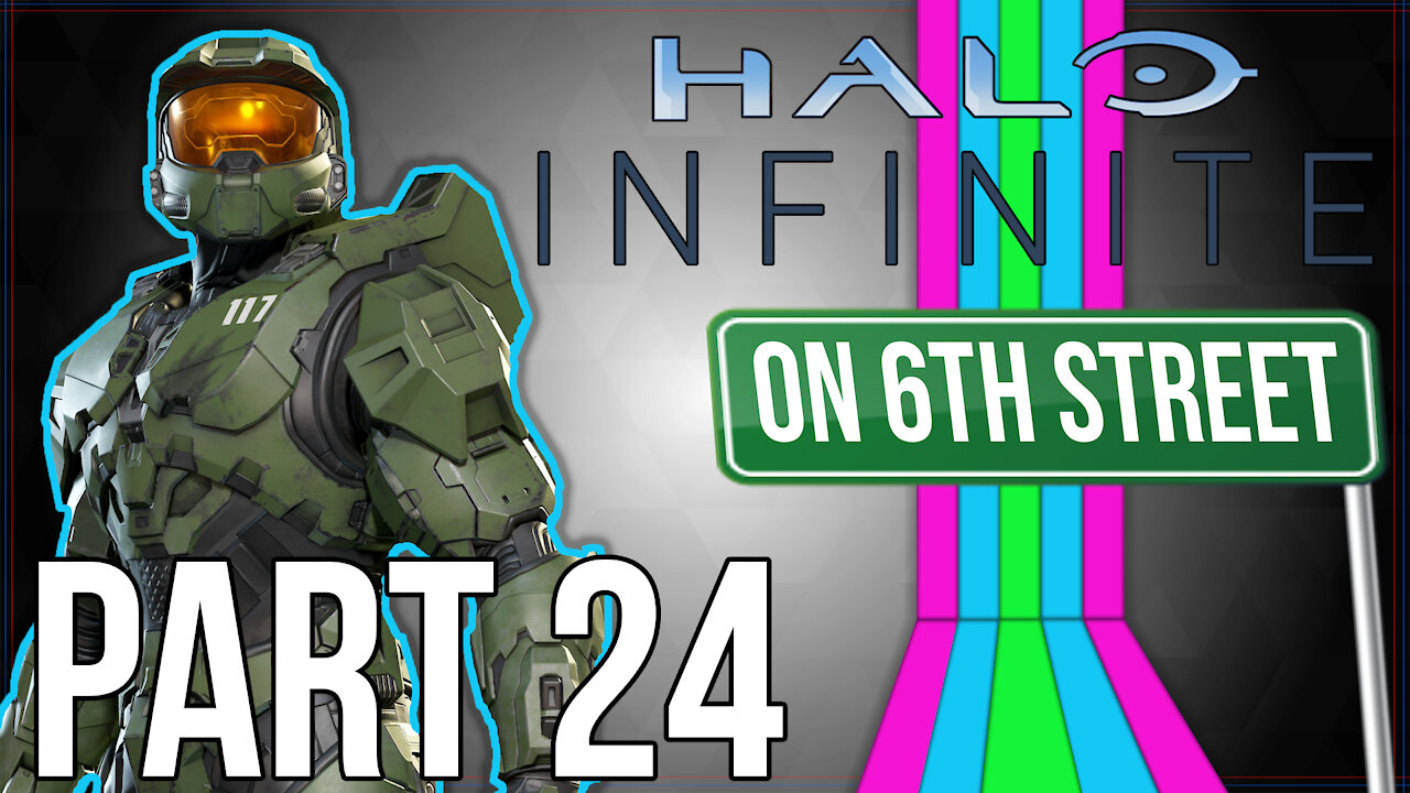 Halo Infinite on 6th Street Part 24