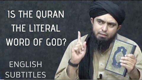 IS THE QURAN THE WORD OF GOD? - Engineer Muhammad Ali Mirza