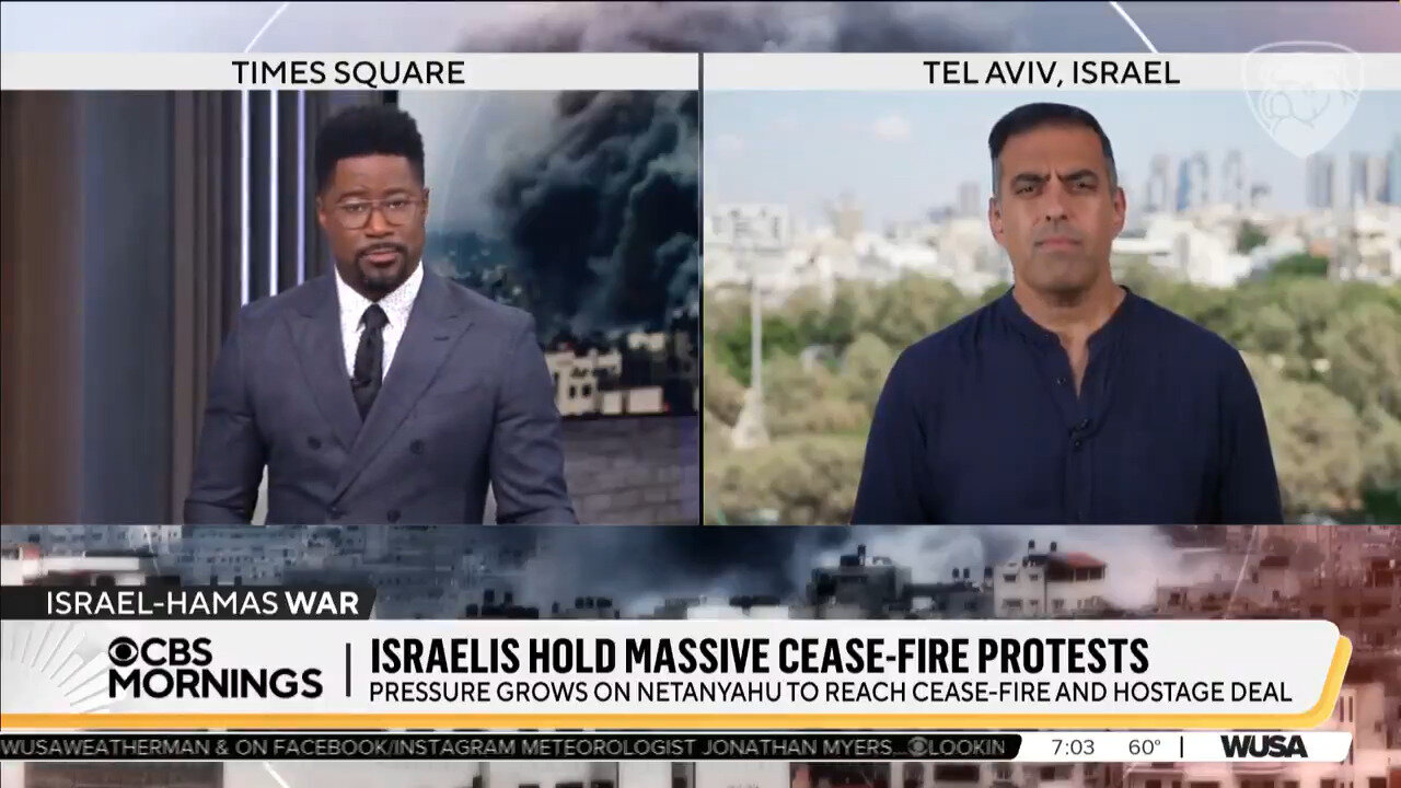 Pathetic: CBS' Imtiaz Tyab Says It's Netanyahu Who's Not Agreeing To A Ceasefire And Hostage Deal