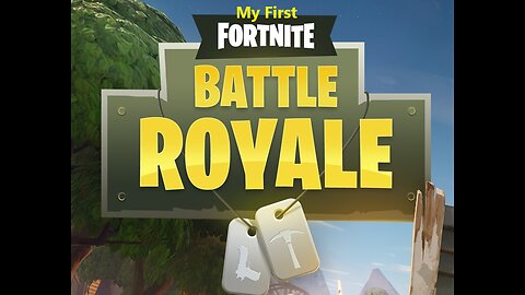 My First Fortnite Battle Royale