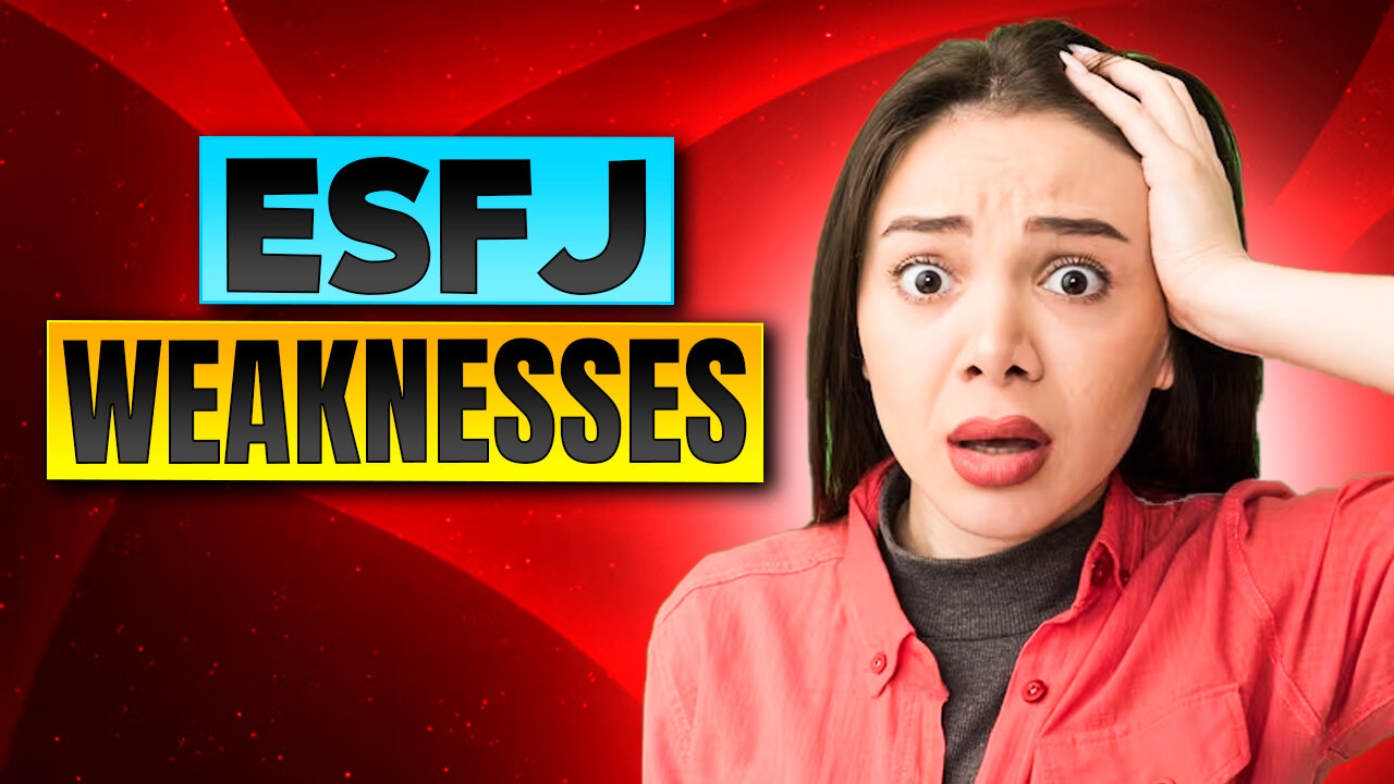 ESFJ Weaknesses, Flaws & Shortcomings: Where ESFJs Feel Challenged 🌱