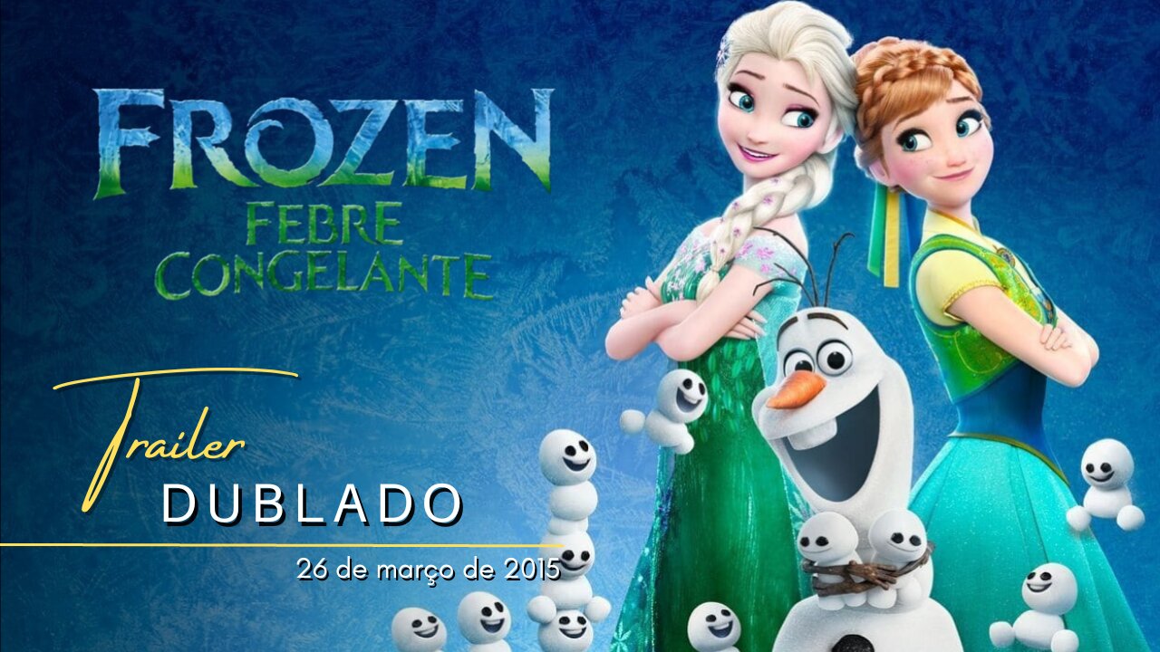 Frozen: Febre Congelante | Trailer oficial dublado | 2015