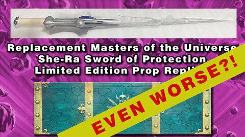 She-Ra's Sword of Protection Prop Replica Factory Entertainment Replacement - Even Worse?!