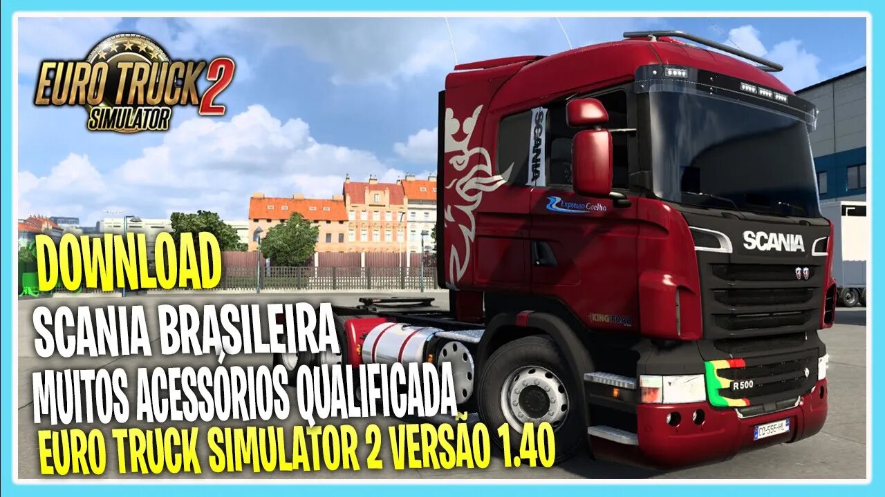 DOWNLOAD SCANIA R BRASILEIRA QUALIFICADA 1.40 EURO TRUCK SIMULATOR 2 VERSAO 1.40.5