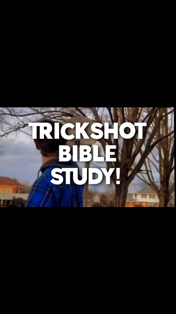 TRICKSHOT BIBLE STUDY