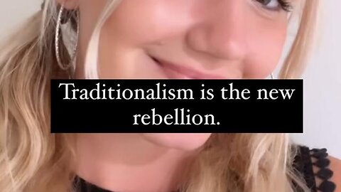 🎯🙌✝️ TRADITIONALISM IS THE NEW REBELLION
