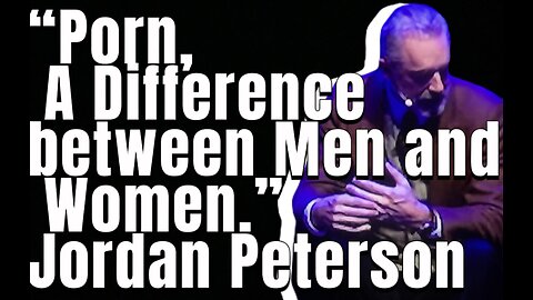 “Porn, A difference between Men and Women.” Jordan Peterson #motivation #Men #addiction