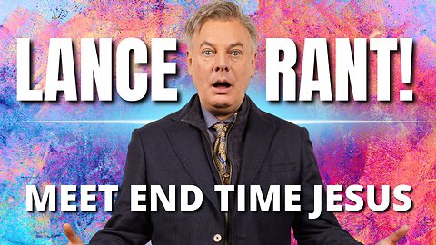 Meet End Time Jesus! | Lance Wallnau