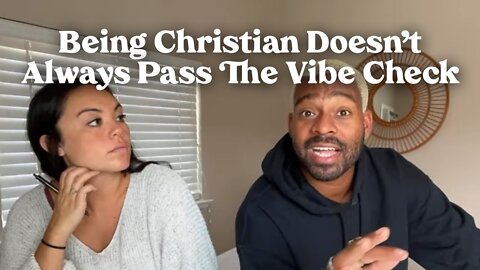 Being Christian Doesn’t Always Pass The Vibe Check