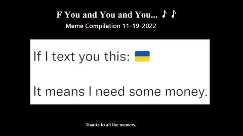 F You and You and You...🎶 Meme Compilation 11-19-2022