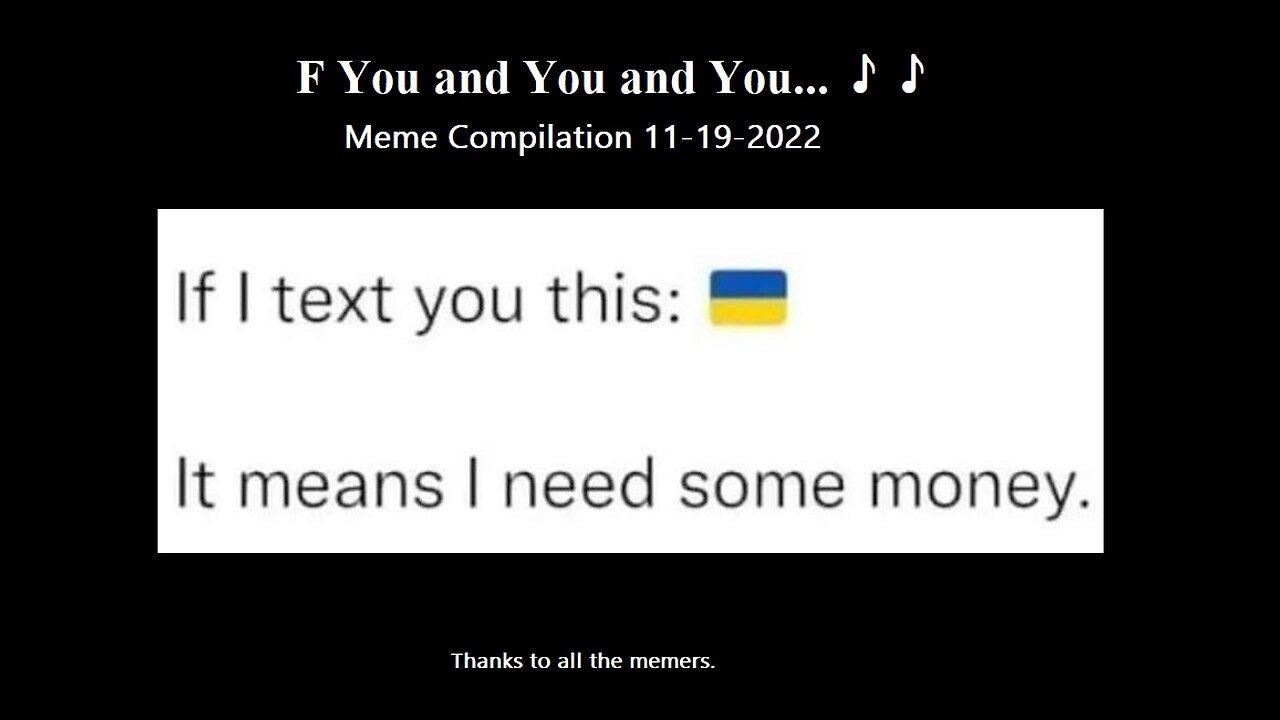 F You and You and You...🎶 Meme Compilation 11-19-2022