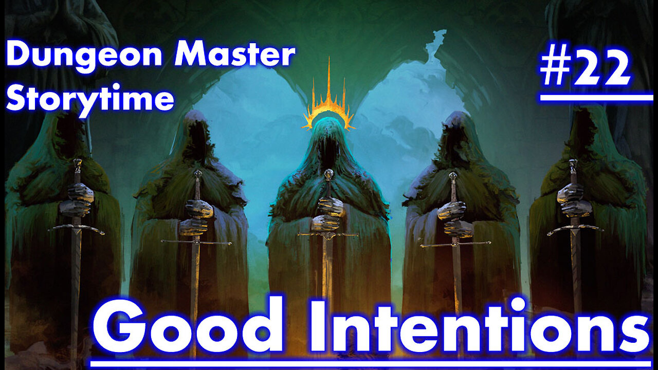 Dungeon Master Storytime - Session 22 - Good Intentions GUEST STAR: GRAPHIX COMIXXX