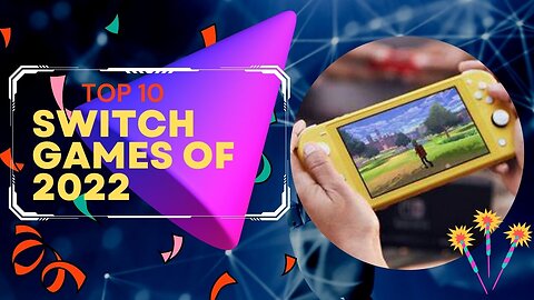 TOP 10 SWITCH GAMES OF 2022