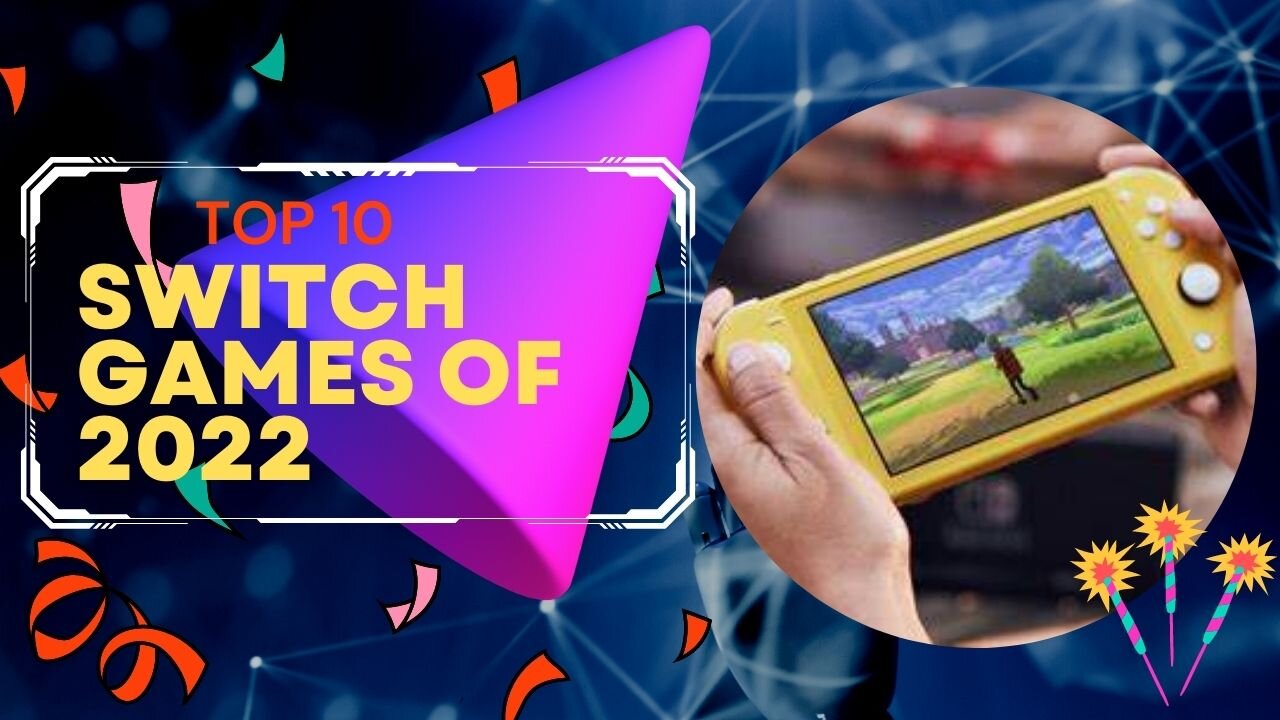 TOP 10 SWITCH GAMES OF 2022