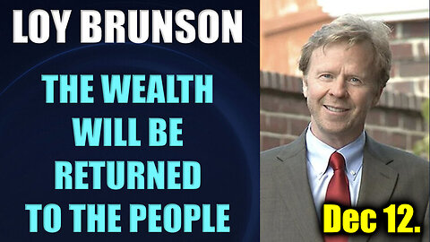 Loy Brunson BOMBSHELL: Wealth To Be Returned To The People