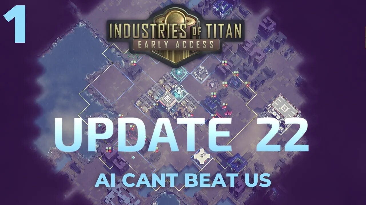 Update 22 LETS GOOO!!! - Industries Of Titan Update 22 - 1