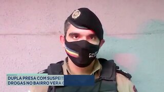 Operação "Êxodo": dupla presa com suspeita de tráfico de drogas no bairro Vera Cruz em GV.