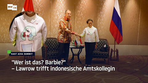 "Wer ist das? Barbie?"– Lawrow trifft indonesische Amtskollegin