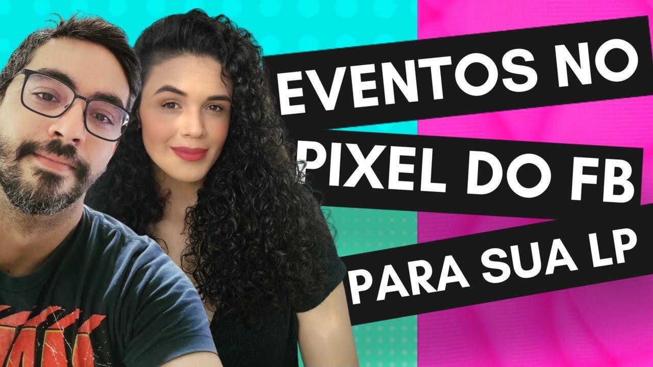 Como configurar os eventos de Pixel do Facebook Ads para a sua Landing Page | Tutorial