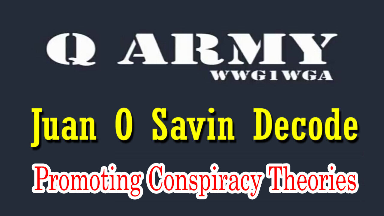 Juan O Savin Decode 4.23.2Q24 "Promoting Conspiracy Theories"