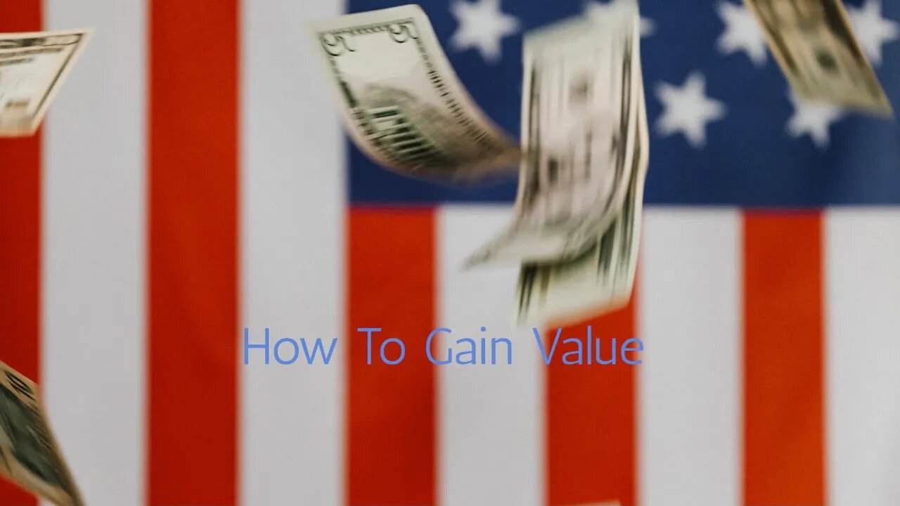 How to gain value for yourself