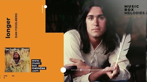 [Music box melodies] - Longer by Dan Fogelberg