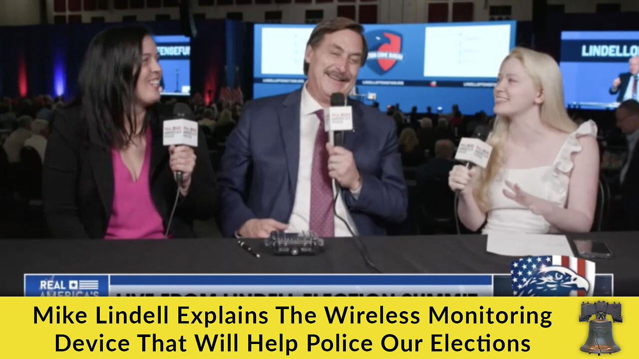 Mike Lindell Explains The Wireless Monitoring Device That Will Help Police Our Elections