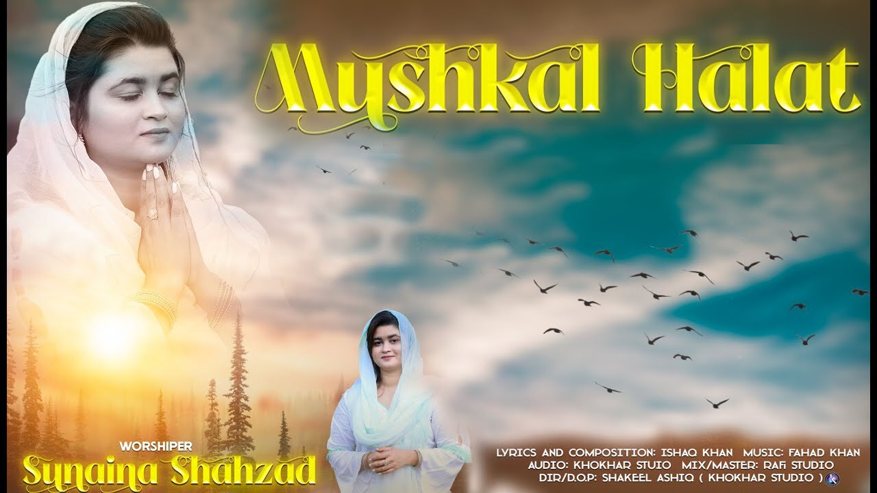 Mushkal Halat | Sunaina Shahzad | new masihi geet | Masih Geet